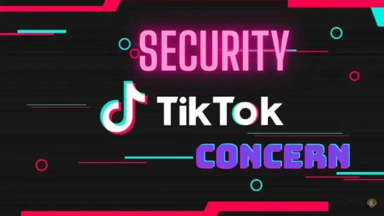 TikTok Security Concerns 2024? Everything You need to Know